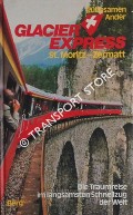Glacier Express: St.Moritz - Zermatt - Die Traumreise im langsamsten Schnellzug der Welt by RÜBESANEN, Hans Eckart & ANDER, Leonore